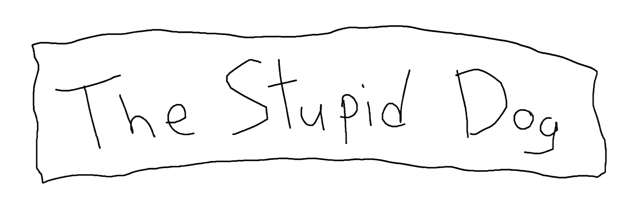 The Stupid Dog